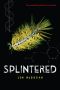 [Spliced 02] • Splintered